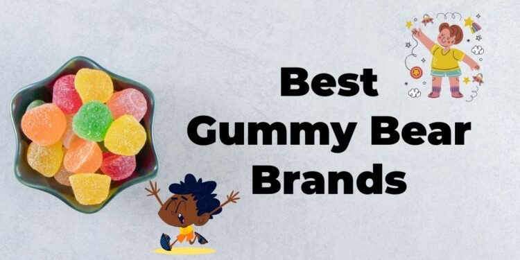 Best Gummy Bear Brands