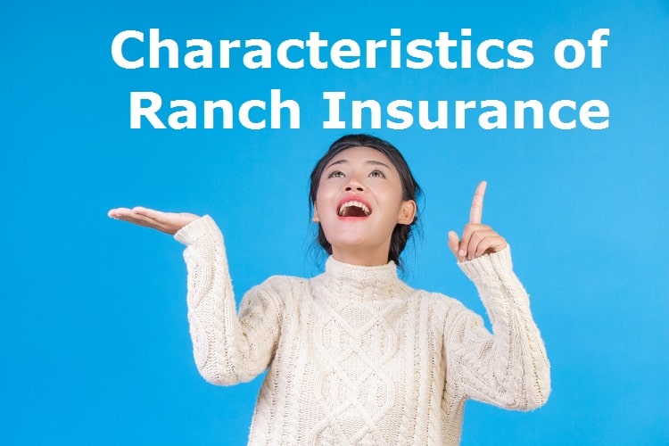 Characteristics of Ranch Insurance