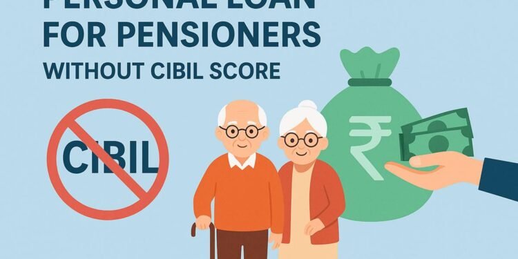 Personal Loan for Pensioners Without CIBIL Score