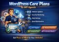 WordPress care plan is essentially a subscription service